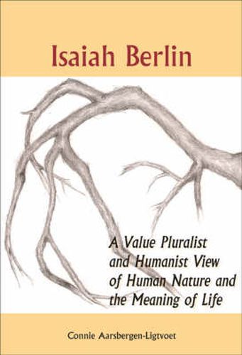 Cover image for Isaiah Berlin: A Value Pluralist and Humanist View of Human Nature and the Meaning of Life