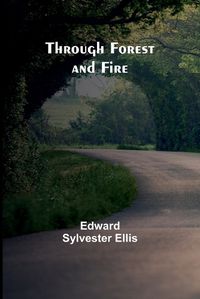 Cover image for Through Forest and Fire
