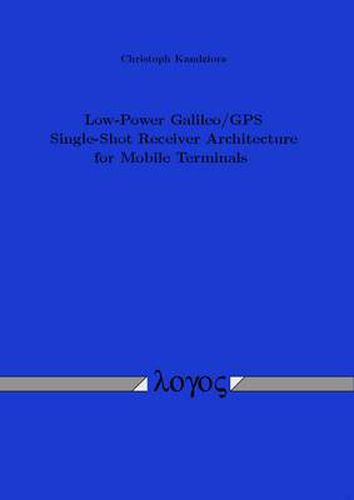 Cover image for Low-Power Galileo/GPS Single-Shot Receiver Architecture for Mobile Terminals