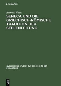 Cover image for Seneca und die griechisch-roemische Tradition der Seelenleitung