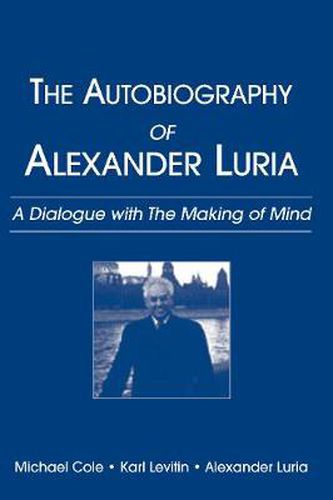 Cover image for The Autobiography of Alexander Luria: A Dialogue with The Making of Mind