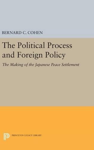 Political Process and Foreign Policy: The Making of the Japanese Peace