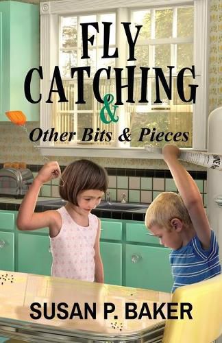 Fly Catching: & Other Bits & Pieces