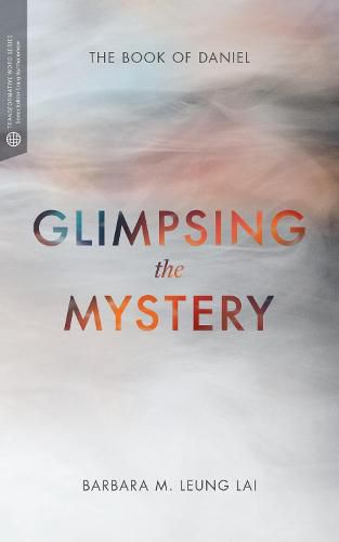 Glimpsing the Mystery: The Book of Daniel