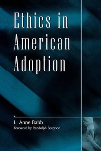 Cover image for Ethics in American Adoption