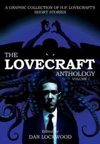 Cover image for The Lovecraft Anthology 1: A Graphic Collection of H. P. Lovecraft's Short Stories