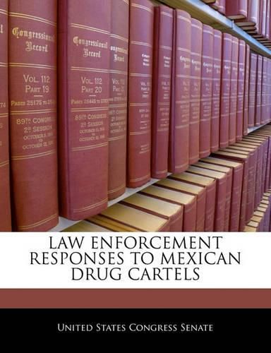 Cover image for Law Enforcement Responses to Mexican Drug Cartels