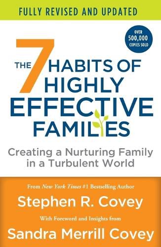 Cover image for The 7 Habits of Highly Effective Families (Fully Revised and Updated): Creating a Nurturing Family in a Turbulent World