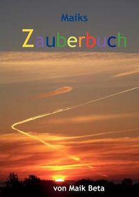 Cover image for Maiks Zauberbuch: Siebzehn anwendbare Zaubereien
