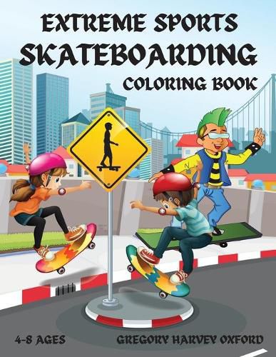 Extreme Sports Skateboarding coloring book: Perfect gift for boys and girls 4-8 ages(US Edition).Those from kindergarten and primary school children will enjoy this book. Activity book for Toddlers fun coloring pages