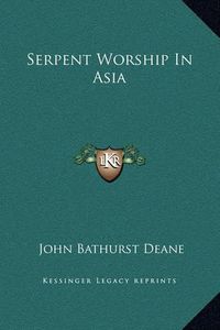 Cover image for Serpent Worship in Asia