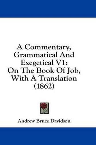 Cover image for A Commentary, Grammatical and Exegetical V1: On the Book of Job, with a Translation (1862)