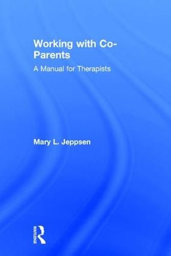 Cover image for Working with Co-Parents: A Manual for Therapists