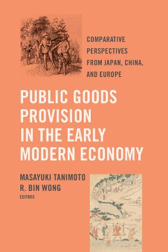 Cover image for Public Goods Provision in the Early Modern Economy: Comparative Perspectives from Japan, China, and Europe