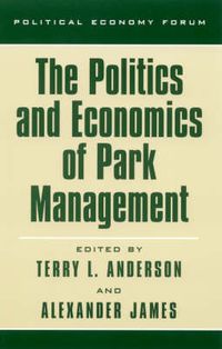 Cover image for The Politics and Economics of Park Management