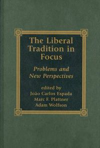 Cover image for The Liberal Tradition in Focus: Problems and New Perspectives