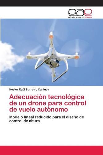 Cover image for Adecuacion tecnologica de un drone para control de vuelo autonomo