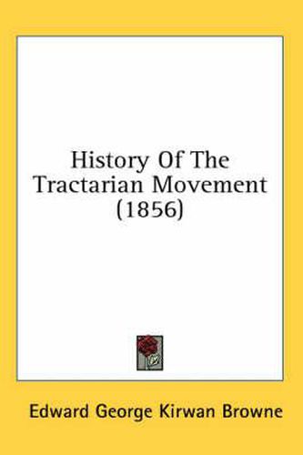 Cover image for History of the Tractarian Movement (1856)