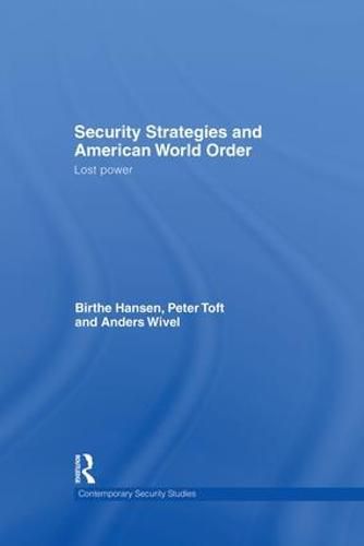 Cover image for Security Strategies and American World Order: Lost Power