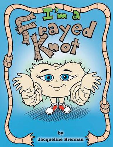 Cover image for I'm a Frayed Knot