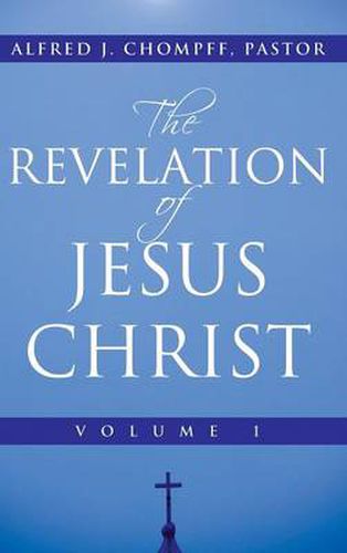 Cover image for The Revelation of Jesus Christ: Volume 1