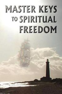 Cover image for Master Keys to Spiritual Freedom