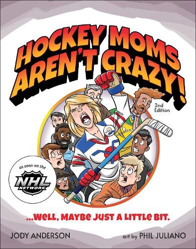 Cover image for Hockey Moms Aren't Crazy!: ...Well, Maybe Just a Little Bit