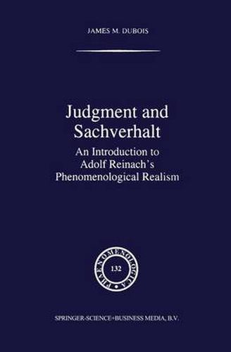 Cover image for Judgment and Sachverhalt: An Introduction to Adolf Reinach's Phenomenological Realism