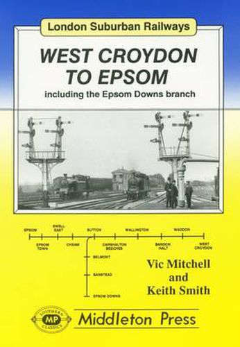 Cover image for West Croydon to Epsom: Including the Epsom Downs Branch