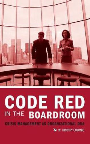 Cover image for Code Red in the Boardroom: Crisis Management as Organizational DNA