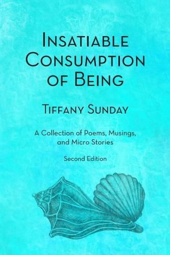 Cover image for Insatiable Consumption of Being Second Edition