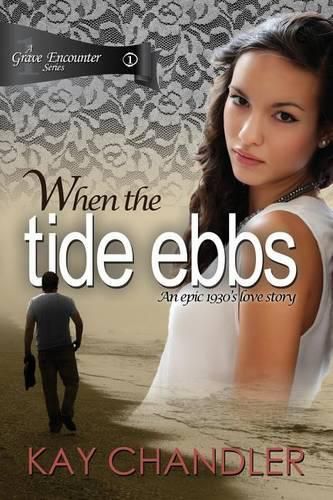 Cover image for When the Tide Ebbs: An epic 1930's love story