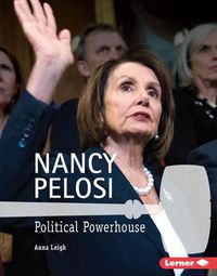 Cover image for Nancy Pelosi: Political Powerhouse