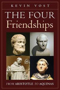 Cover image for The Four Friendships: From Aristotle to Aquinas