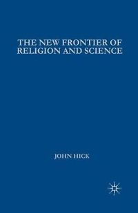 Cover image for The New Frontier of Religion and Science: Religious Experience, Neuroscience, and the Transcendent