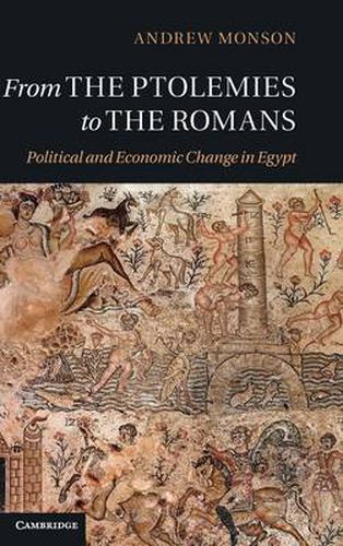 From the Ptolemies to the Romans: Political and Economic Change in Egypt