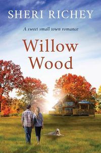 Cover image for Willow Wood: A Sweet Small Town Romance