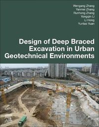 Cover image for Design of Deep Braced Excavation in Urban Geotechnical Environments