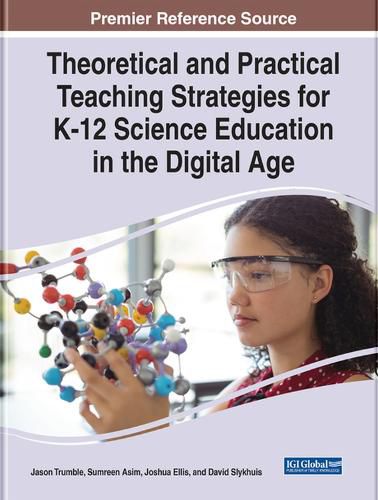 Theoretical and Practical Teaching Strategies for K-12 Science Education in the Digital Age