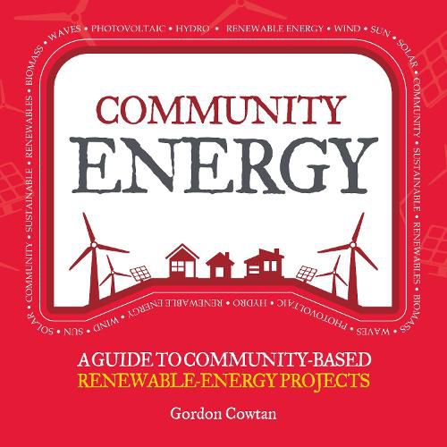Community Energy: A Guide to Community-Based Renewable-Energy Projects