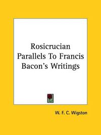 Cover image for Rosicrucian Parallels to Francis Bacon's Writings