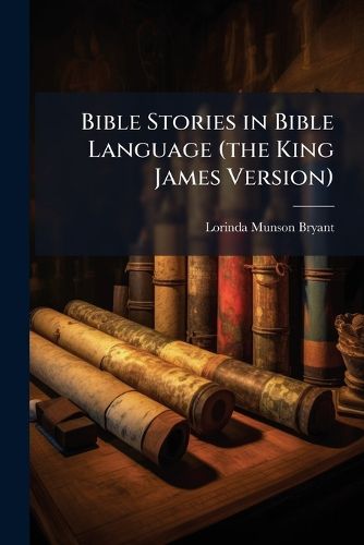 Cover image for Bible Stories in Bible Language (the King James Version)