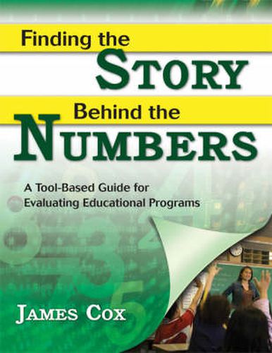 Cover image for Finding the Story Behind the Numbers: A Tool-based Guide for Evaluating Educational Programs