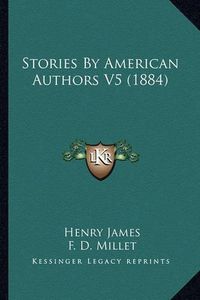 Cover image for Stories by American Authors V5 (1884)