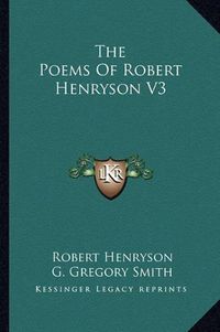 Cover image for The Poems of Robert Henryson V3