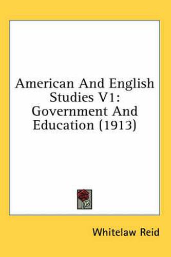 American and English Studies V1: Government and Education (1913)