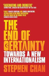 Cover image for The End of Certainty: Towards a New Internationalism