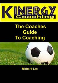 Cover image for Kinergy Coaching. The Coaches Guide To Coaching