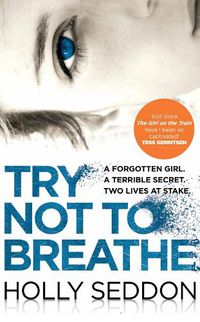 Cover image for Try Not to Breathe: Gripping psychological thriller bestseller and perfect holiday read