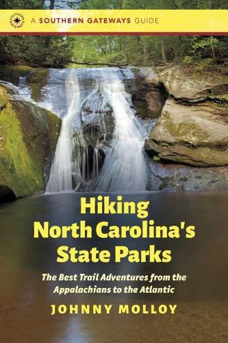 Cover image for Hiking North Carolina's State Parks: The Best Trail Adventures from the Appalachians to the Atlantic